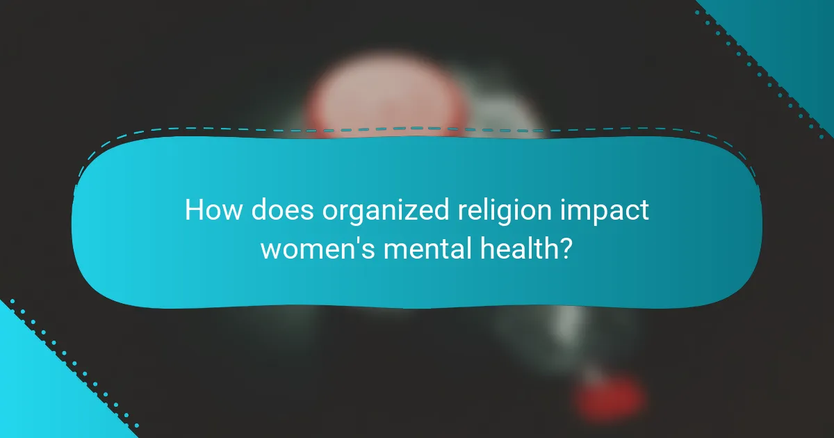 How does organized religion impact women's mental health?