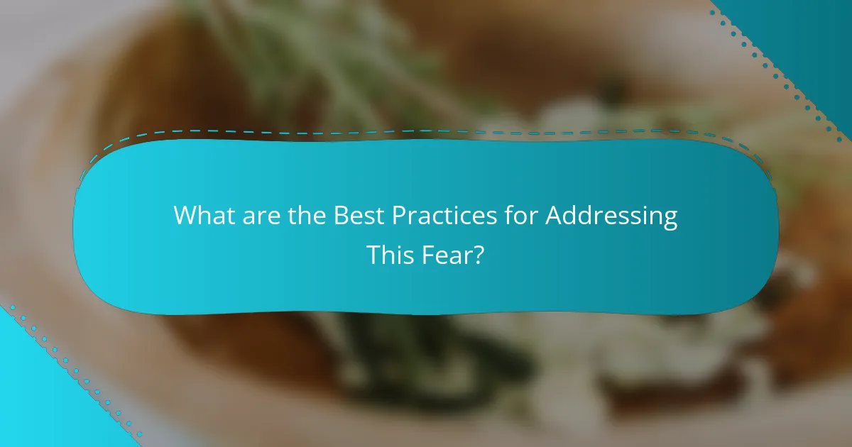 What are the Best Practices for Addressing This Fear?
